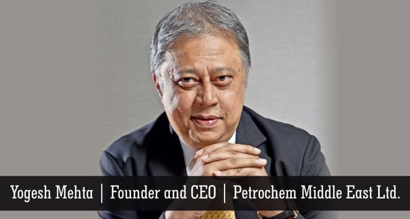 Yogesh-Mehta-Founder-and-CEO-Petrochem-Middle-East-Ltd.